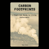 Carbon Footprints: A Practical Guide to Living Sustainably