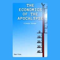 The Economics of the Apocalypse: Climate Change