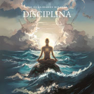 101 Cualidades Divinas: La Disciplina