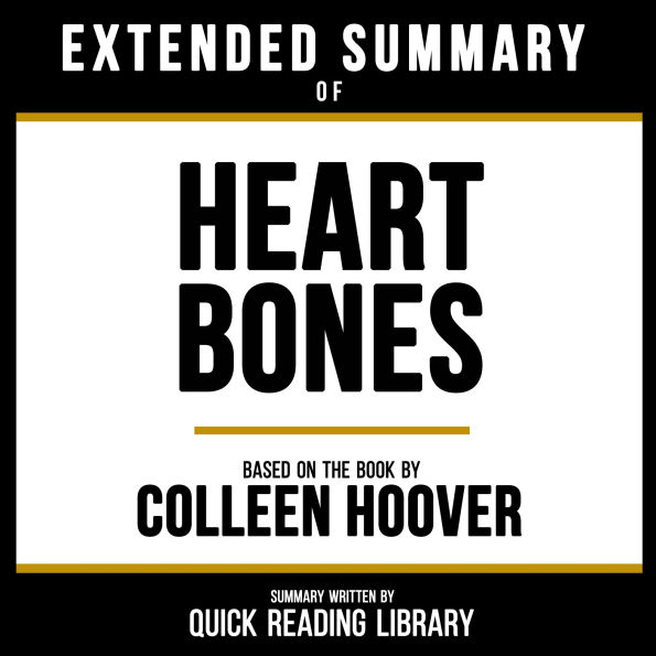 Extended Summary - Heart Bones: Based On The Book By Colleen Hoover