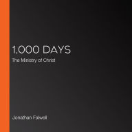 1,000 Days: The Ministry of Christ