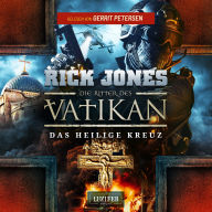 DAS HEILIGE KREUZ (Die Ritter des Vatikan 9): Thriller