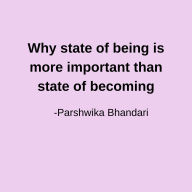 Why state of being is more important than state of becoming: sharing based on my personal experience