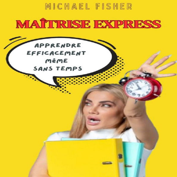 Maîtrise Express: Apprendre Efficacement Même Sans Temps