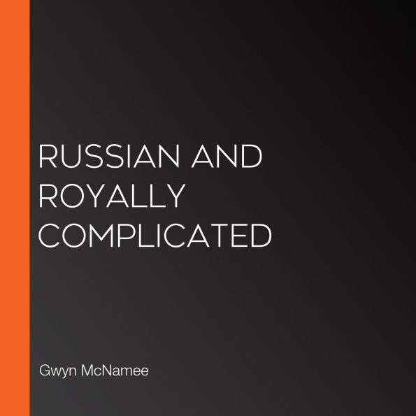 Russian and Royally Complicated