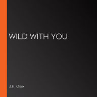 Wild With You