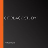 Of Black Study