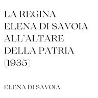 La regina Elena di Savoia all'Altare della Patria. 1935.