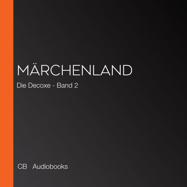 Märchenland: Die Decoxe - Band 2