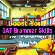 Boost Your SAT Grammar Skills with Simple Strategies: 