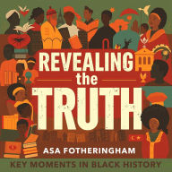 Revealing the Truth: Key Moments in Black History: 