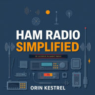Ham Radio Simplified: Your Straightforward Path to Licensing: 