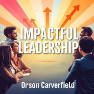 Impactful Leadership: Simple Strategies for School Success: 