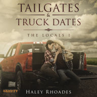 Tailgates and Truck Dates: A Small-Town, Second Chance Romance