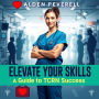 Elevate Your Skills: A Guide to TCRN Success: 