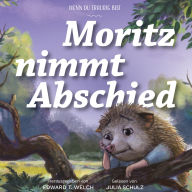 Moritz nimmt Abschied: Wenn du traurig bist