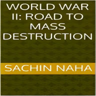 World War II: Road to Mass Destruction