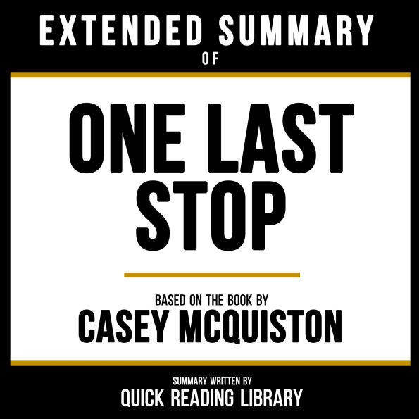 Extended Summary - One Last Stop: Based On The Book By Casey Mcquiston