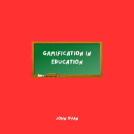 Gamification in Education