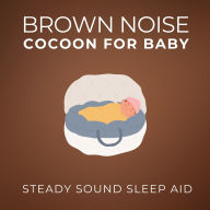 Brown Noise Cocoon For Baby: Steady Sound Sleep Aid
