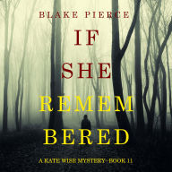 If She Remembered (A Kate Wise Mystery-Book 11)