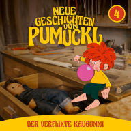 04: Der verflixte Kaugummi (Neue Geschichten vom Pumuckl)