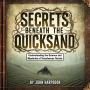 Secrets Beneath the Quicksand: Understanding the Science and Mysteries of Treacherous Terrain