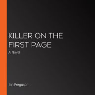 Killer on the First Page: A Novel