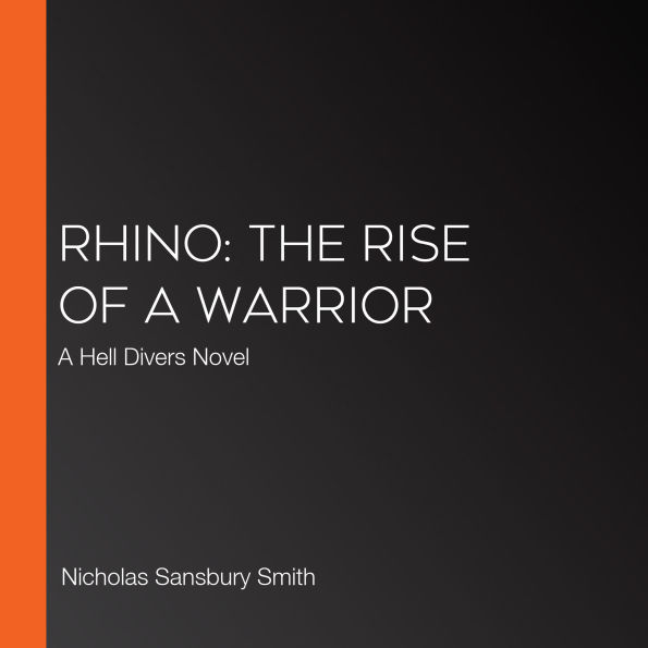 Rhino: The Rise of a Warrior: A Hell Divers Novel