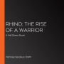 Rhino: The Rise of a Warrior: A Hell Divers Novel