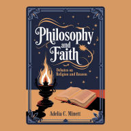 Philosophy and Faith: Debates on Religion and Reason