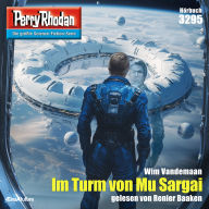 Perry Rhodan 3295: Im Turm von Mu Sargai: Perry Rhodan-Zyklus 