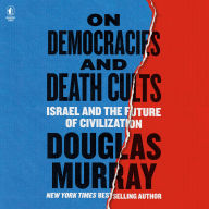 On Democracies and Death Cults: Israel and the Future of Civilization