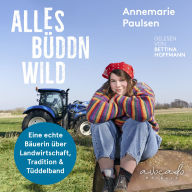 Alles büddn wild: Eine echte Bäuerin über Landwirtschaft, Tradition und Tüddelband @Biohof_Paulsen Ausgezeichnet mit dem Award DLG Best Agri ... Newcomer Award als beste Agrar-Influencerin