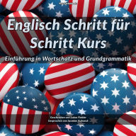 Englisch Schritt für Schritt Kurs: Einführung in Wortschatz und Grundgrammatik