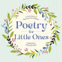 Poetry for Little Ones: A Little Book of Rhymes and Lullabies