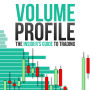Volume Profile: The insider's guide to trading