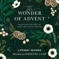 The Wonder of Advent Audio Bible Study Experience: Delighting in the Hope, Joy, Peace, and Love of Christmas