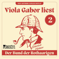 Der Bund der Rothaarigen: Viola Gabor liest Sherlock Holmes, Folge 2