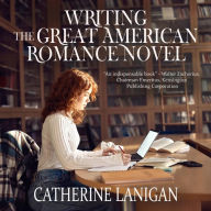 Writing the Great American Romance Novel (Abridged)