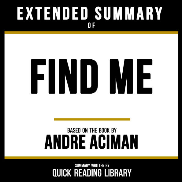 Extended Summary - Find Me: Based On The Book By Andre Aciman
