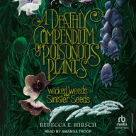 A Deathly Compendium of Poisonous Plants: Wicked Weeds and Sinister Seeds