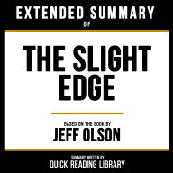 Extended Summary - The Slight Edge: Based On The Book By Jeff Olson