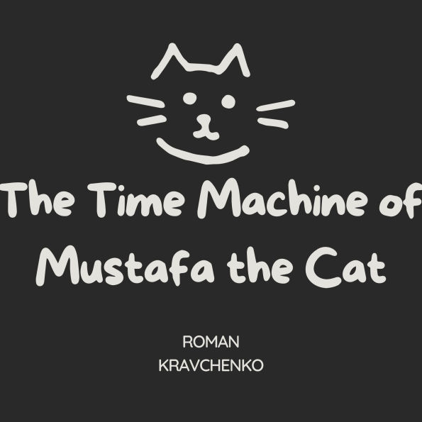 The Time Machine of Mustafa the Cat
