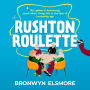 Rushton Roulette: An upbeat & heartening novel about living life in the face of increasing age