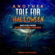 Another Tale for Halloween: And Even More Spooky Stories for Kids