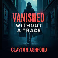 Vanished Without a Trace: The Mysterious Disappearance of a College Student: Unravel the Mystery! Dive into gripping audio lessons on the enigmatic college student's disappearance.