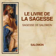 Le Livre de la Sagesse: Sagesse de Salomon