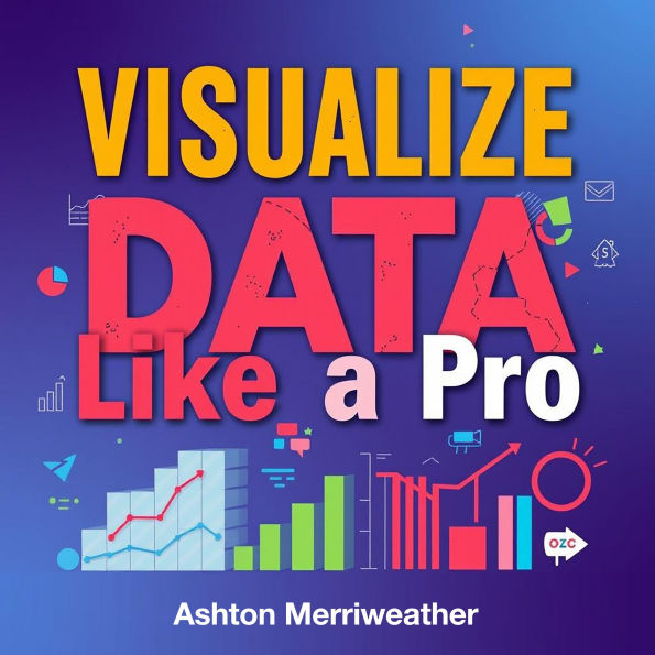 Visualize Data Like a Pro: Captivating Stories Await: Unleash your data visualization prowess: Dive into compelling audio stories for transformative learning!