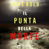 Il punto della morte (Un emozionante thriller di Alexa Chase-Libro 4)